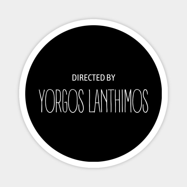 Directed by Yorgos Lanthimos Magnet by yourstruly